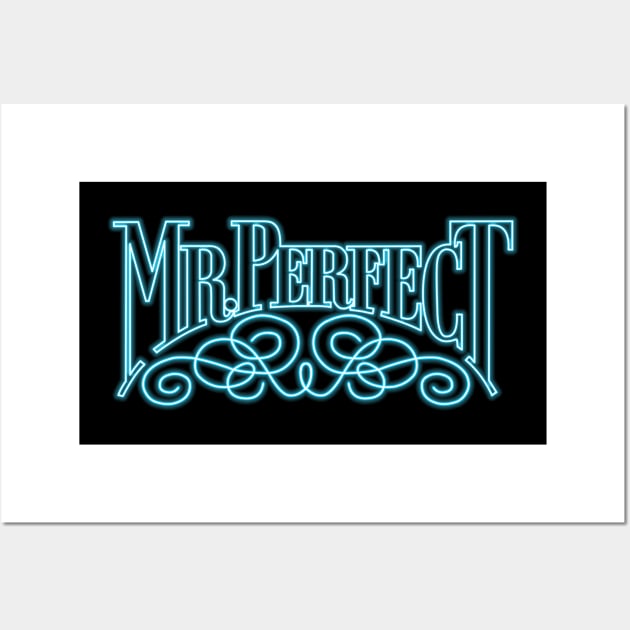 Mr. Perfect neon Wall Art by AJSMarkout